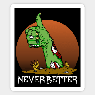 Never Better Zombie Sticker